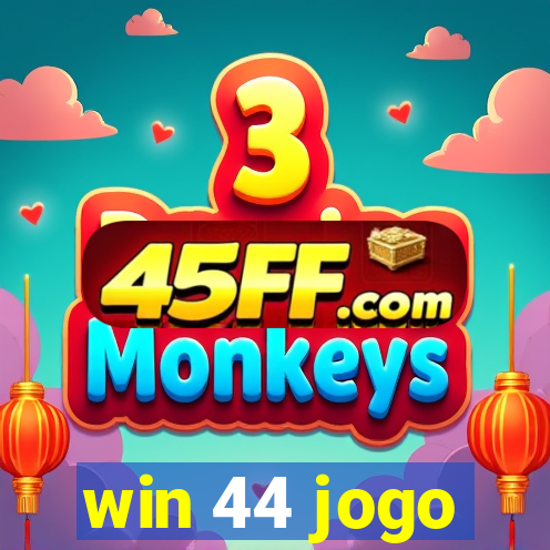 win 44 jogo